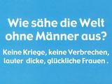 Die Welt ohne M&auml;nner