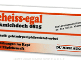 Schei&szlig;-egal-Medizin