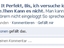 I can do it perfekt.