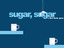 Sugar Sugar