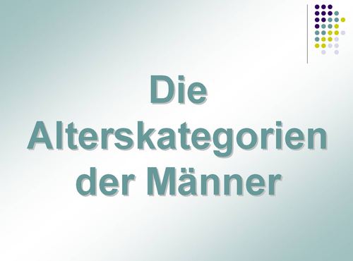 Die Alterskategorie der Männer und Frauen Die Alterskategorie der Männer und Frauen