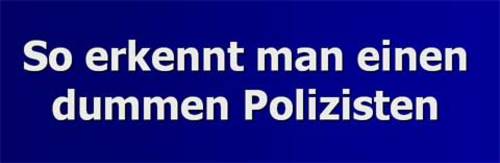 Dumme Polizisten Dumme Polizisten