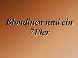 Eine Blondine und der 710er