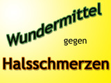 Wundermittel gegen Halsschmerzen
