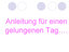 Anleitung f&uuml;r einen guten Tag