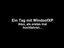 Ein Tag mit Windoof