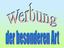 Werbung der besonderen Art