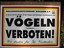 Vögeln verboten